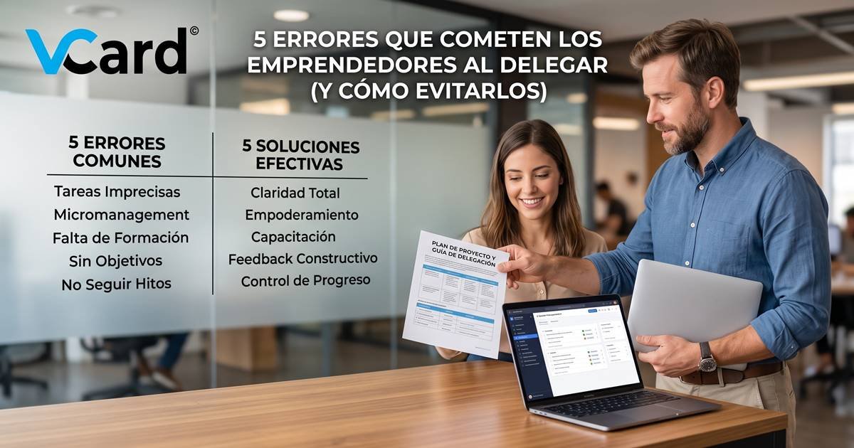 5 errores que cometen los emprendedores al delegar (y cómo evitarlos)